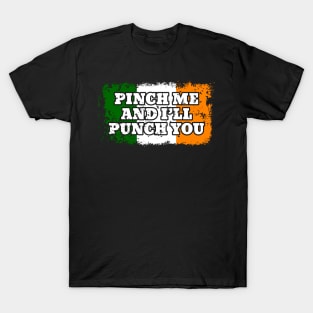 Pinch Me Punch You St. Patrick's Day T-Shirt